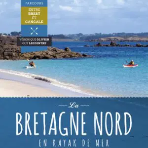 La Bretagne nord en kayak de mer – Livre – Accessoires La Bretagne nord en kayak de mer – Livre –
